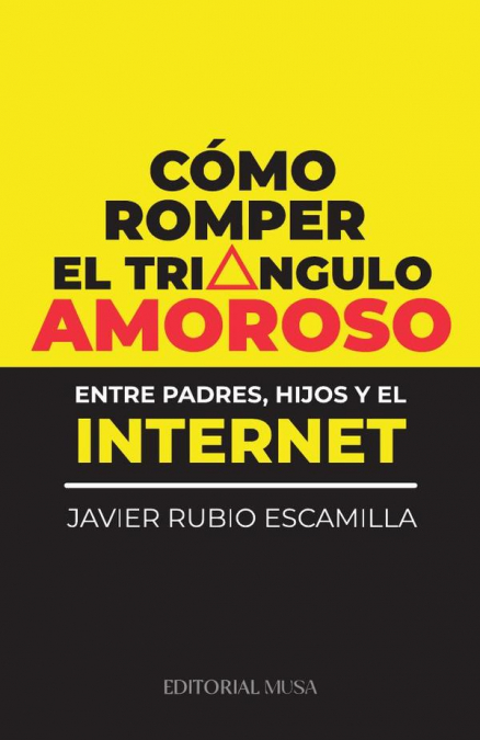 Cómo romper el triángulo amoroso entre padres, hijos y el internet