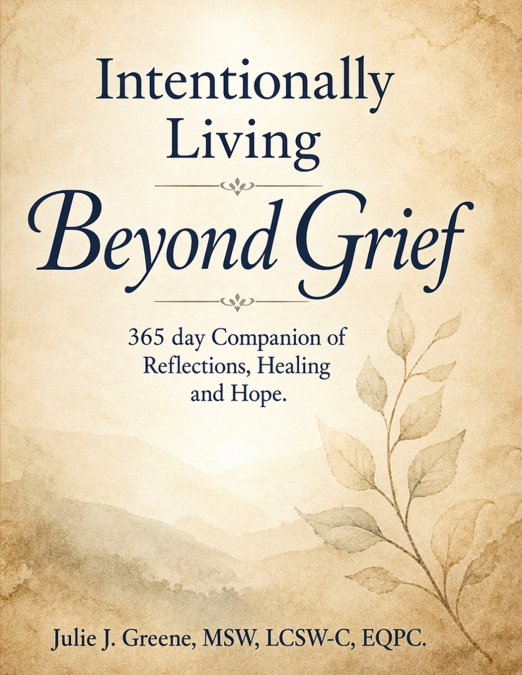 Intentionally Living Beyond Grief