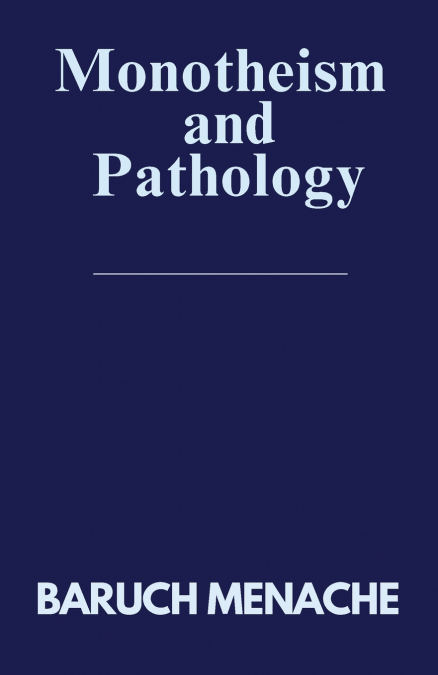 Monotheism and Pathology