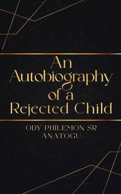 An Autobiography Of A Rejected Child