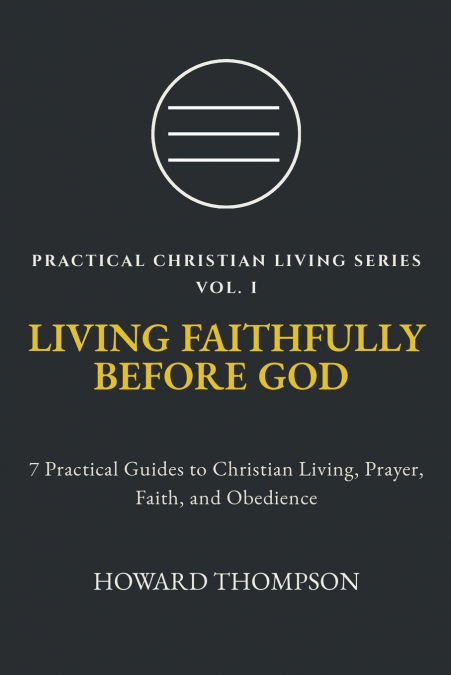 LIVING FAITHFULLY BEFORE GOD