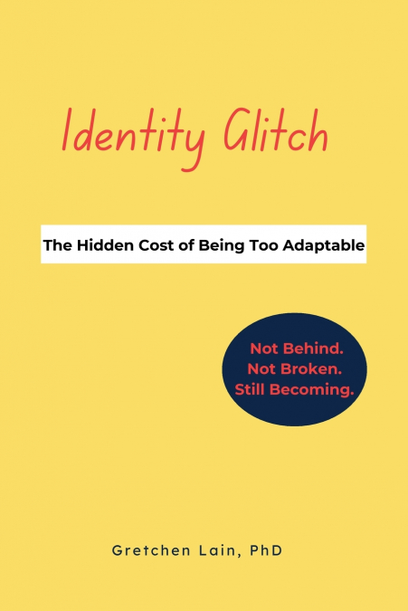 Identity Glitch. THe Hidden Cost of Being Too Adaptable.