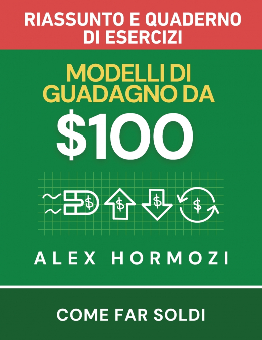 $100M Modelli di guadagno Riassunto e quaderno di esercizi