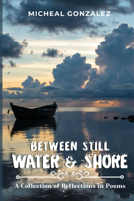Between Still Water & Shore