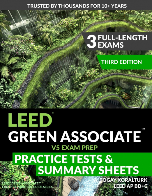 LEED Green Associate V5 Exam Prep Practice Tests & Summary Sheets - Third Edition (LEED Green Associate Exam Preparation Guide Series)