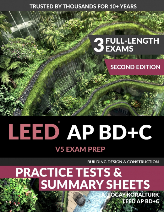 LEED AP BD+C V5 Exam Prep Practice Tests & Summary Sheets - Second Edition (Building Design & Construction)