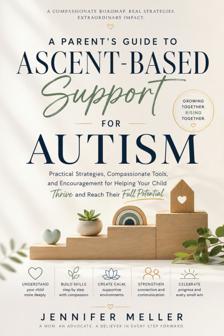 A Parent’s Guide to Ascent-Based Support for Autism