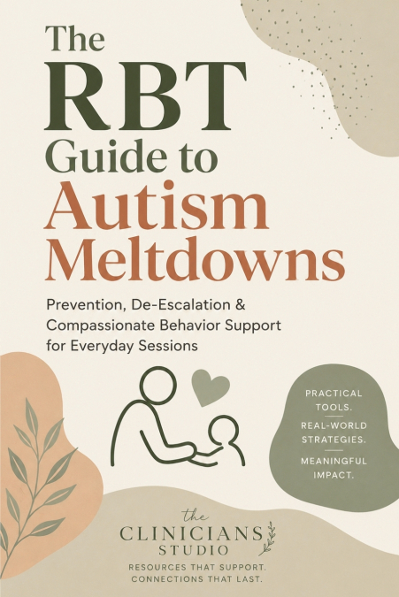 The RBT Guide to Autism Meltdowns