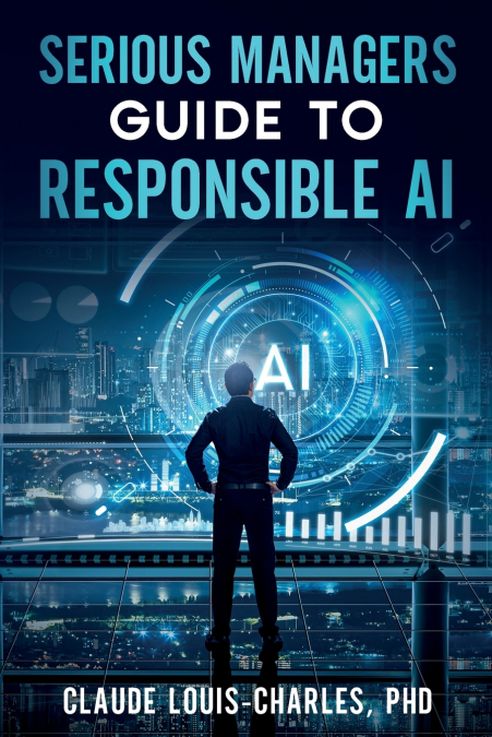 Serious Managers’ Guide to Responsible AI