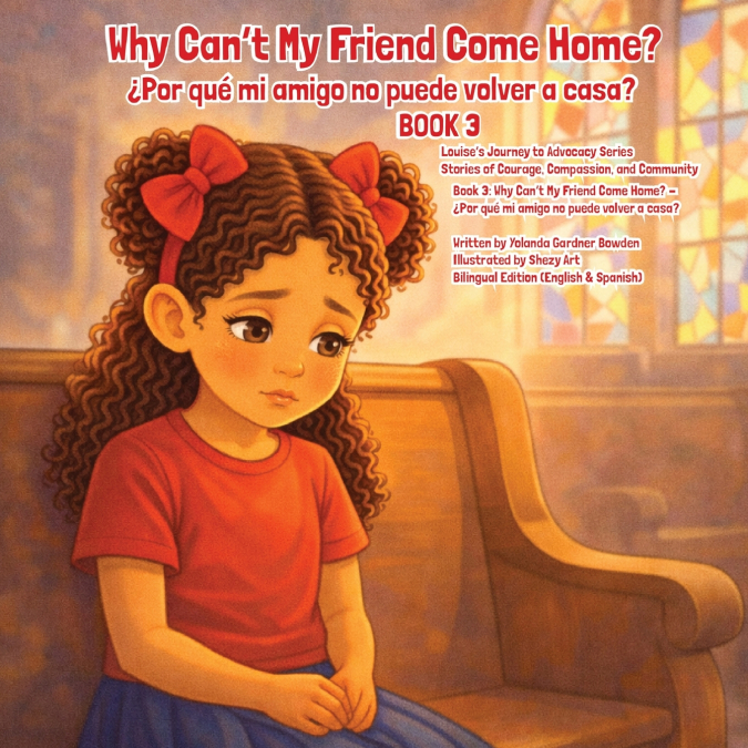 Why Can’t My Friend Come Home? ¿Por qué mi amigo no puede volver a casa?