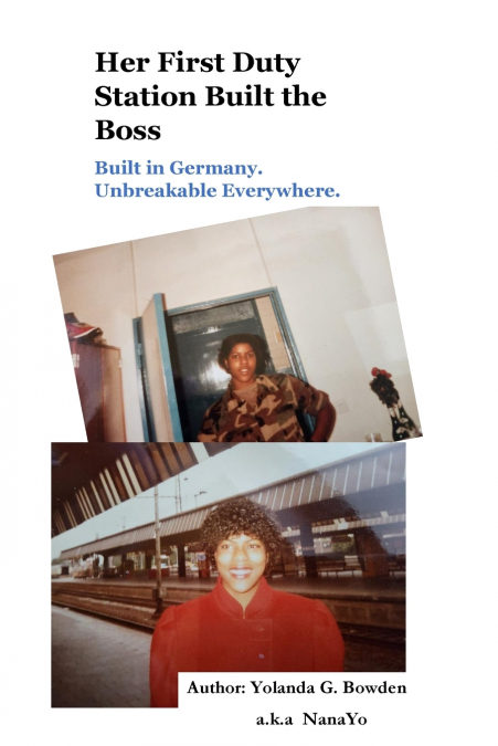 Her First Duty Station Built the Boss Built in Germany. Unbreakable Everywhere