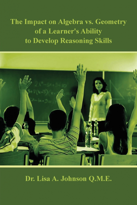 The Impact on Algebra vs. Geometry  of a Learner’s Ability to Develop Reasoning Skills
