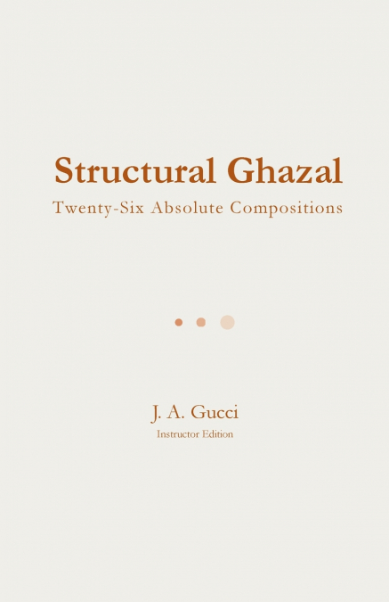 Structural Ghazal (Instructor Edition)