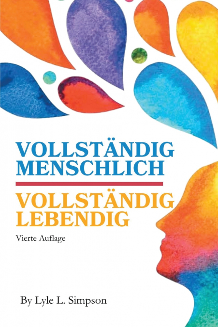 VOLLSTÄNDIG MENSCHLICH / VOLLSTÄNDIG LEBENDIG