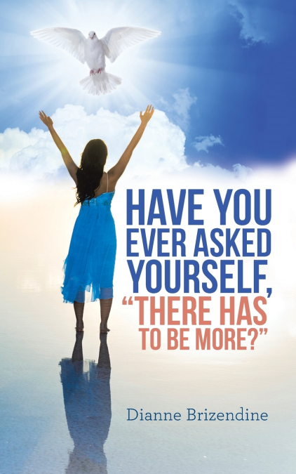 Have you ever asked yourself, 'There Has To Be More?'