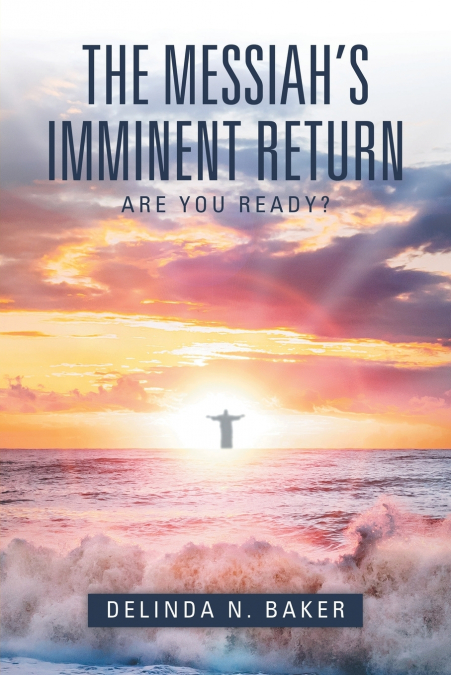 The Messiah’s Imminent Return