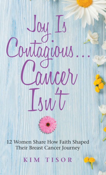 Joy Is Contagious... Cancer Isn’t