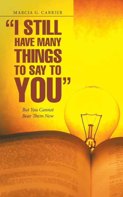 'I Still Have Many Things to Say to You'