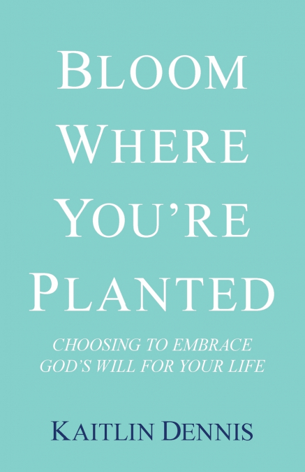 Bloom Where You’Re Planted