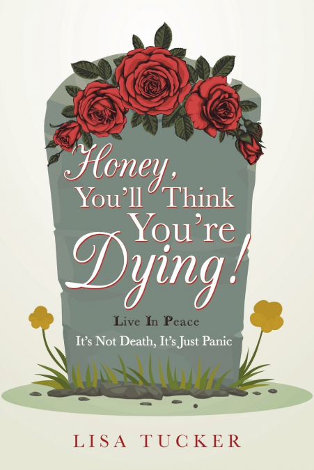 Honey, You’ll Think You’re Dying!