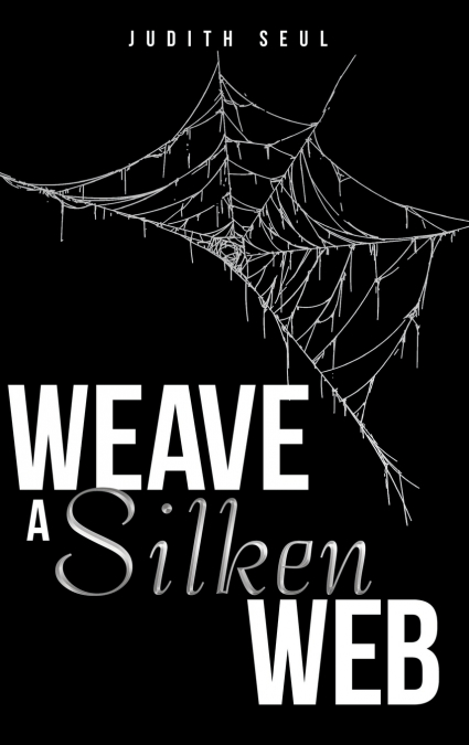 Weave a Silken Web