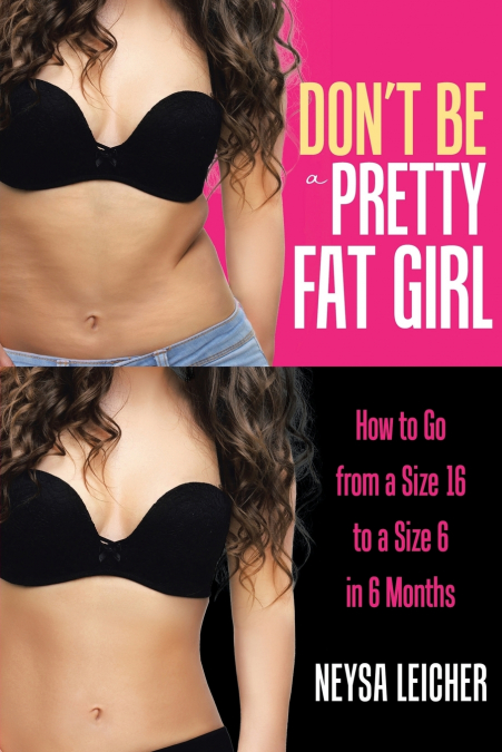 Don’t Be a Pretty Fat Girl