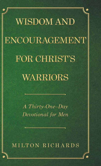 Wisdom and Encouragement for Christ’s Warriors