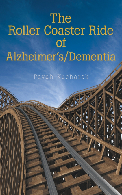 The Roller Coaster Ride of Alzheimer’S/Dementia