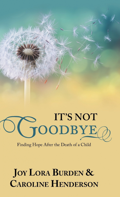 It’s Not Goodbye