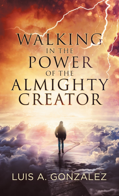 Walking in the Power of the Almighty Creator