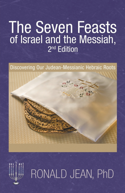 The Seven Feasts of Israel and the Messiah, 3Rd Edition