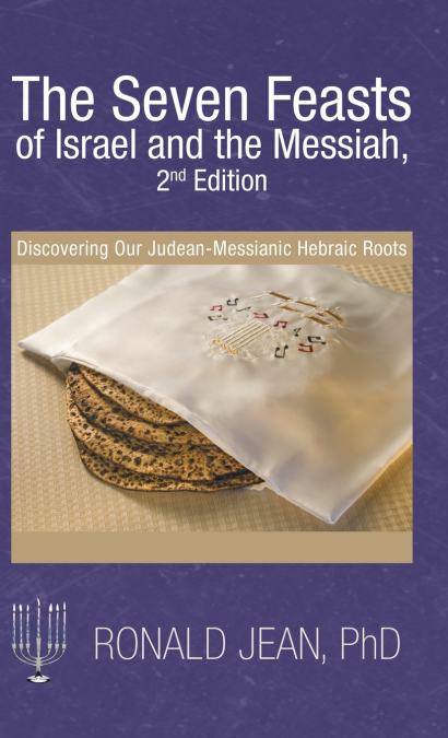 The Seven Feasts of Israel and the Messiah, 3Rd Edition