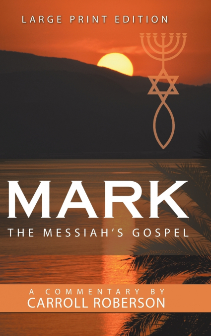 Mark the Messiah’s Gospel