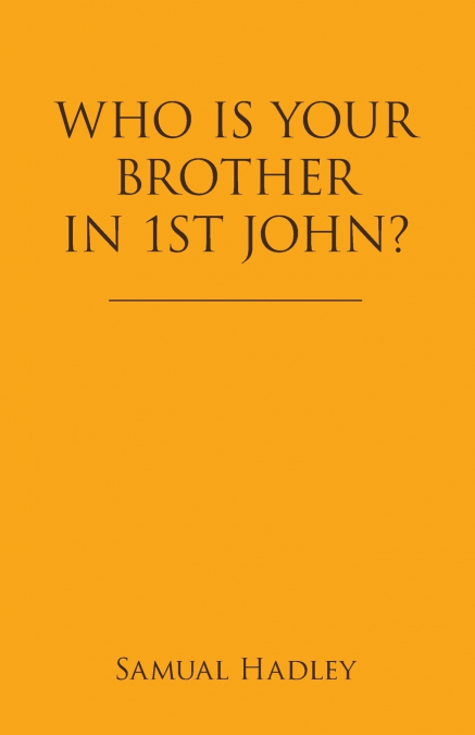 Who Is Your Brother in 1St John?