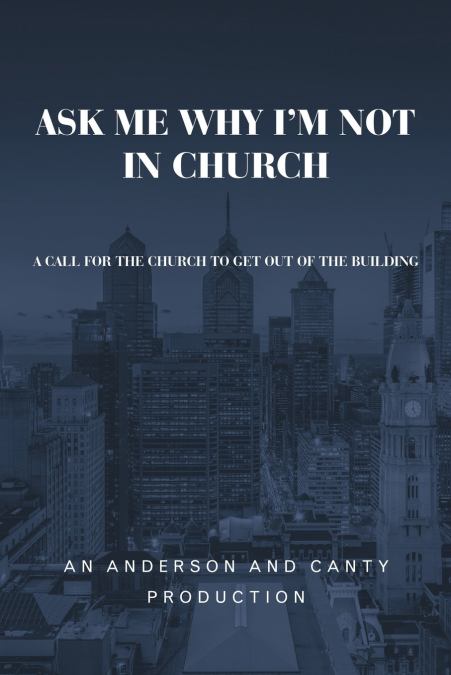 Ask Me Why I’m Not In Church