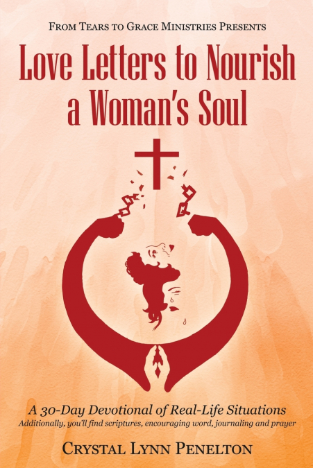 From Tears to Grace Ministries Presents Love Letters to Nourish a Woman’s Soul