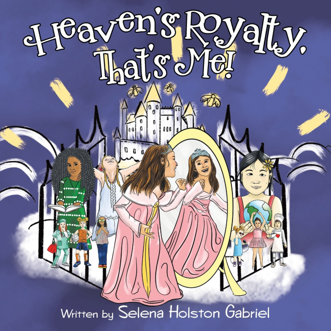 Heaven’s Royalty, That’s Me!