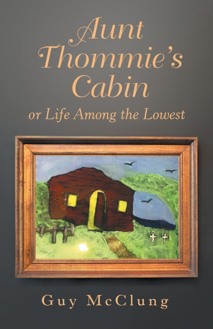 Aunt Thommie’s Cabin