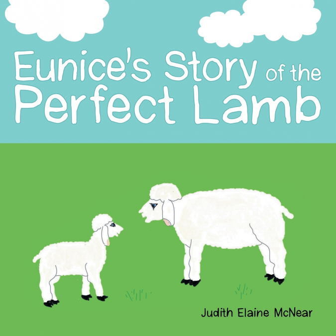 Eunice’s Story of the Perfect Lamb