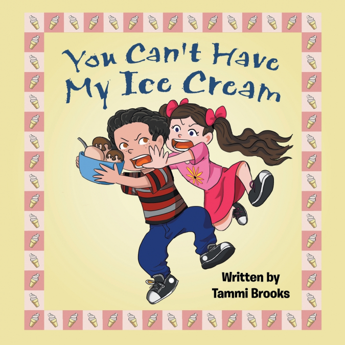 You Can’t Have My Ice Cream