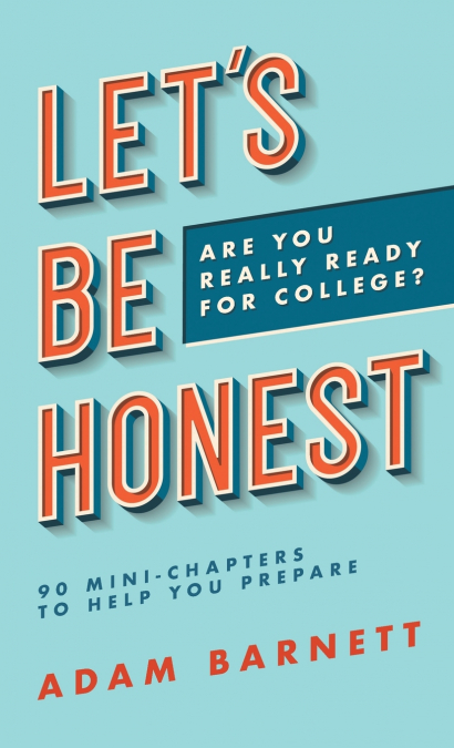 Let’s Be Honest Are You Really Ready for College?