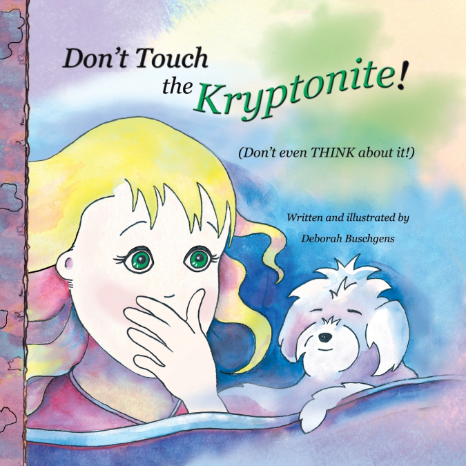 Don’t Touch the Kryptonite!