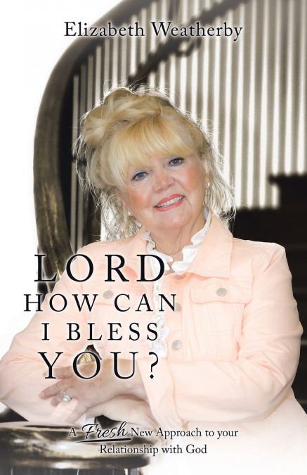 Lord, How Can I Bless You?
