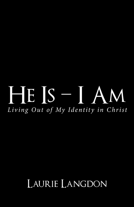 He Is - I Am