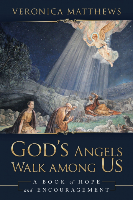 God’s Angels Walk Among Us
