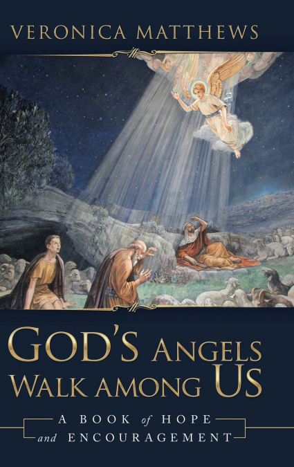 God’s Angels Walk Among Us