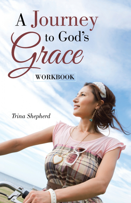 A Journey     to God’s    Grace