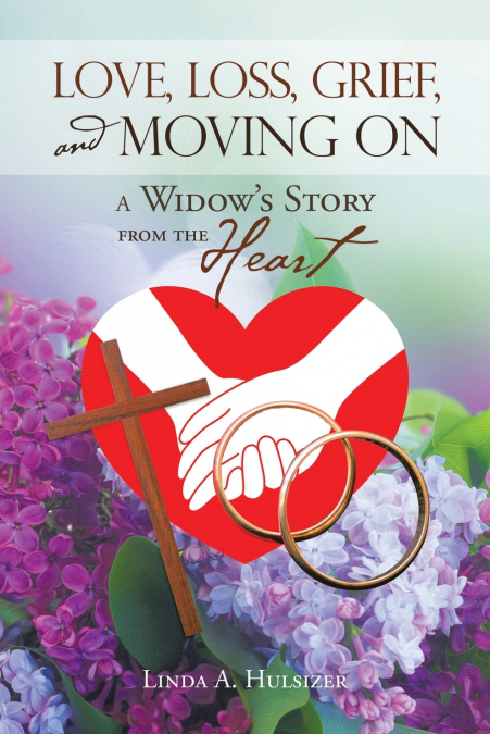 Love, Loss, Grief, and Moving On