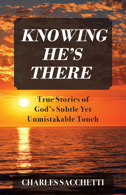 Knowing He’s There