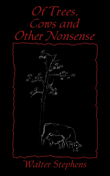 Of Trees, Cows and Other Nonsense
